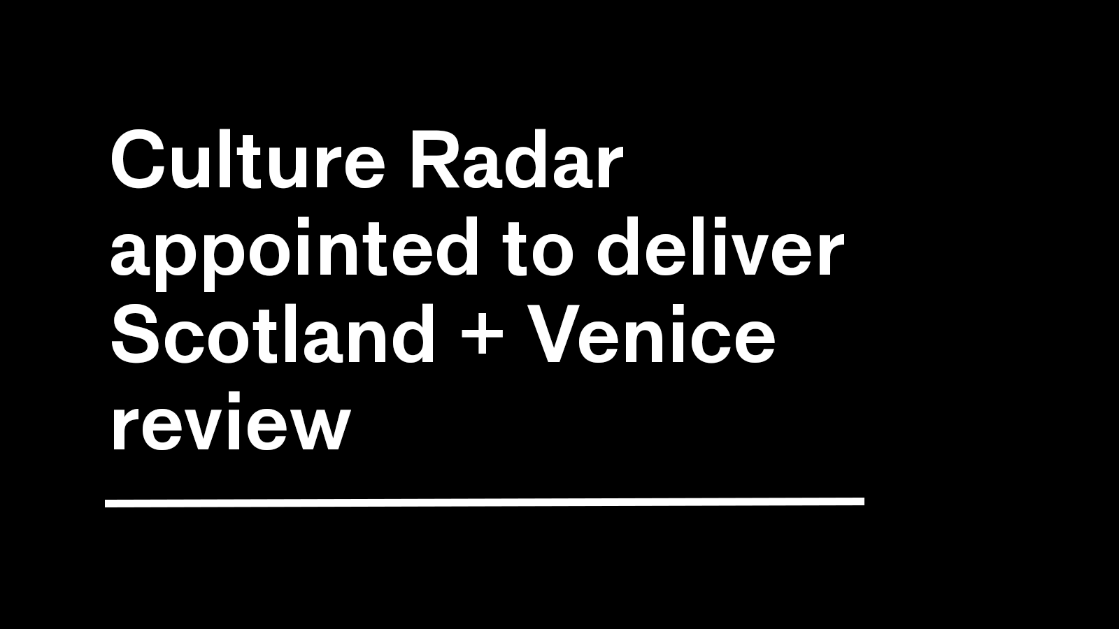 Culture Radar appointed to deliver Scotland + Venice review